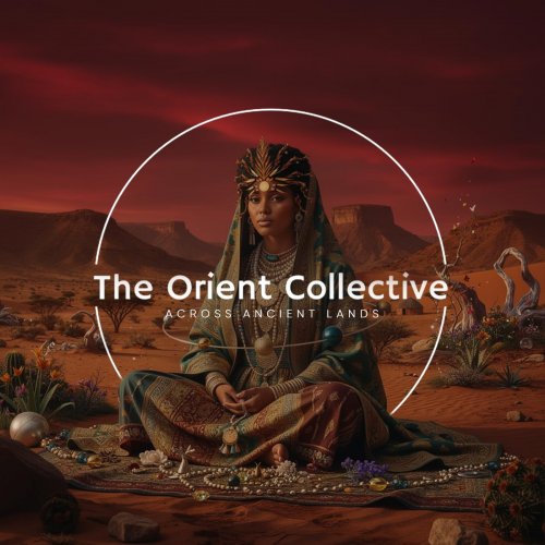 VA - The Orient Collective: Across Ancient Lands (2026)