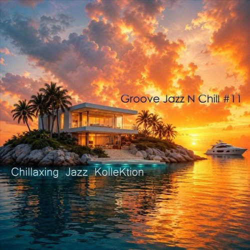 Chillaxing Jazz Kollektion - Groove Jazz N Chill #11 (2026)