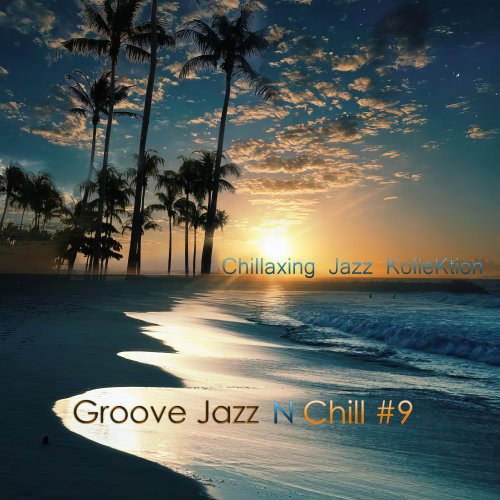 Chillaxing Jazz Kollektion - Groove Jazz N Chill #9 (2023)