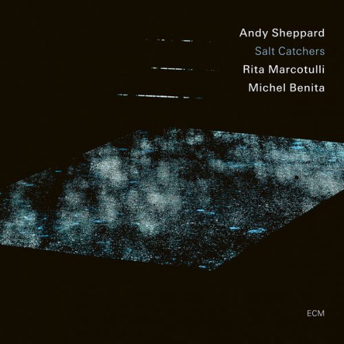 Andy Sheppard - Salt Catchers (2026)