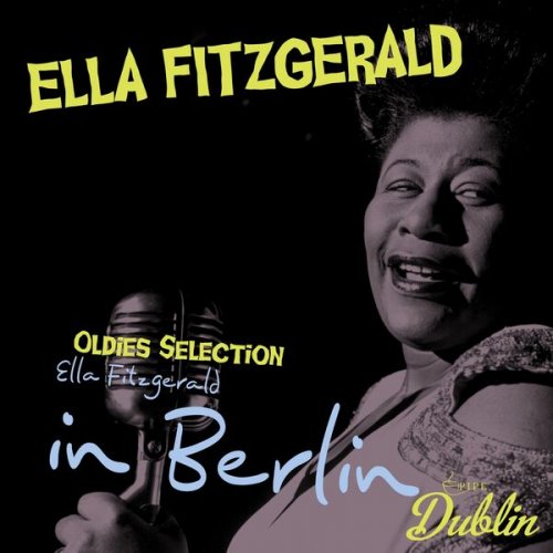 Ella Fitzgerald - Oldies Selection. Ella Fitzgerarld in Berlin (Remastered) (2026) Hi-Res