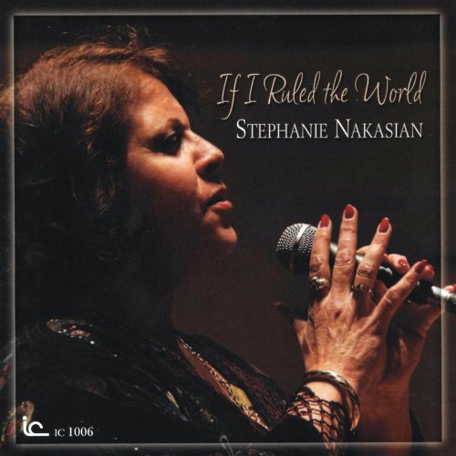 Stephanie Nakasian - If I Ruled The World (2009)