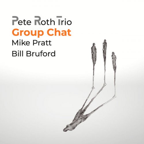 Pete Roth Trio & Bill Bruford - Group Chat (2026)