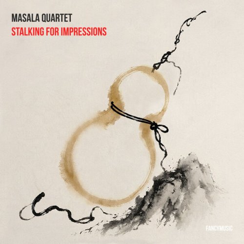 Masala Quartet - Stalking for Impressions (2026) [Hi-Res]