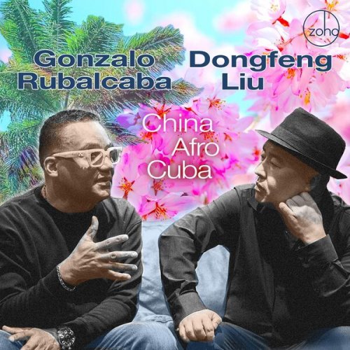 Gonzalo Rubalcaba, Dongfeng Liu - China Afro Cuba (2024)