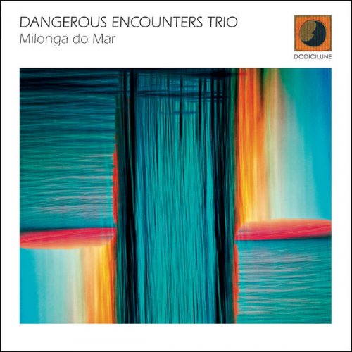 Dangerous Encounters Trio - Milonga do mar (2026)