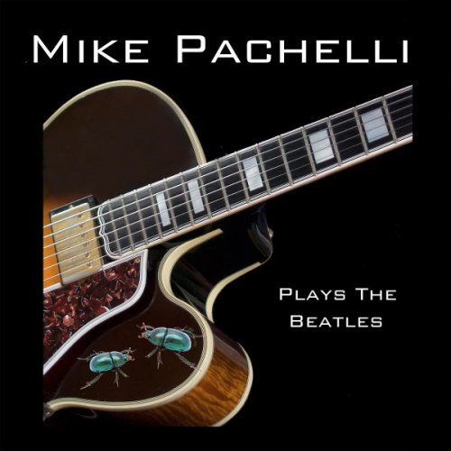 Mike Pachelli - Plays the Beatles (2021)