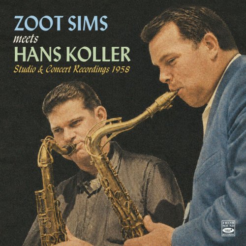 Hans Koller & Zoot Sims - Zoot Sims Meets Hans Koller (Studio & Concert Recordings 1958) (2026) Hi-Res