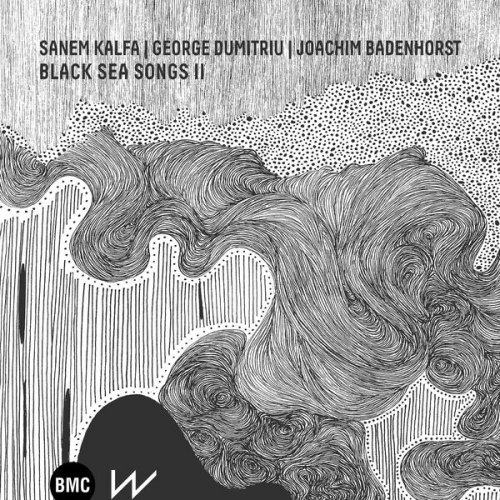 George Dumitriu, Sanem Kalfa & Joachim Badenhorst - Black Sea Songs II (2026) Hi-Res