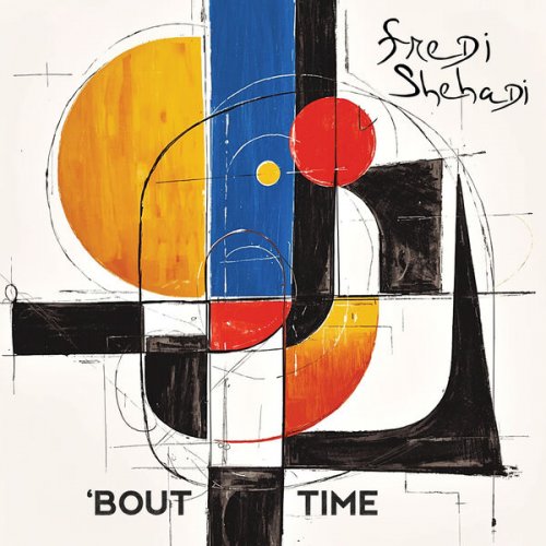 Fredi Shehadi - 'Bout Time (2026)