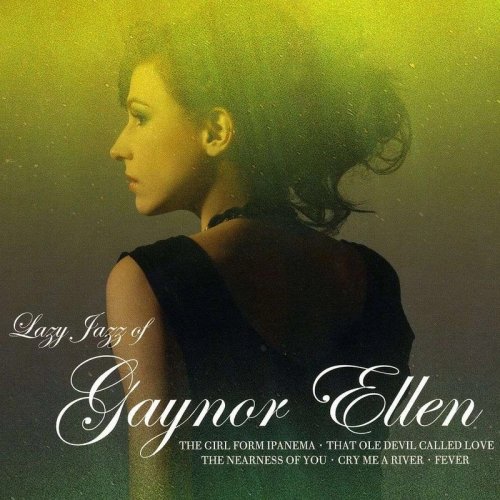 Gaynor Ellen - Lazy Jazz Of Gaynor Ellen (2008)