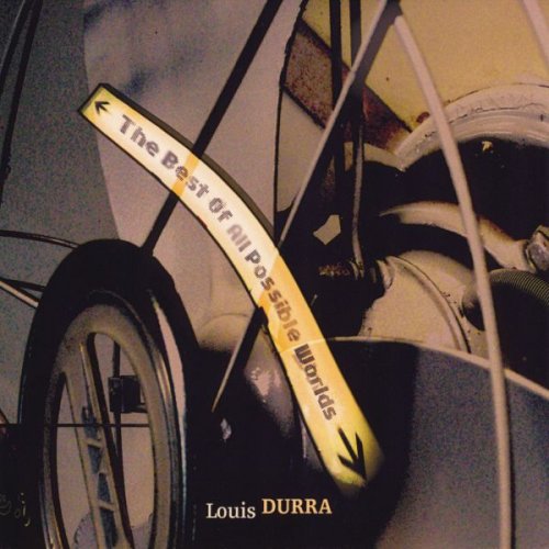 Louis Durra - The Best of All Possible Worlds (2012)