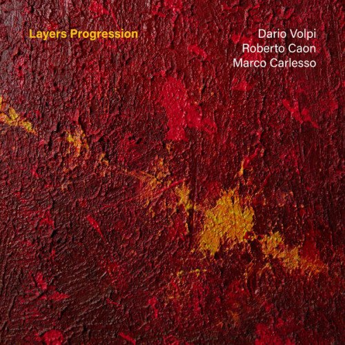 Dario Volpi, Roberto Caon & Marco Carlesso - Layers Progression (2026) [Hi-Res]