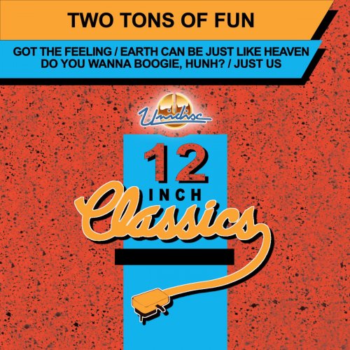 Two Tons Of Fun – I Got The Feeling / Earth Can Be Just Like