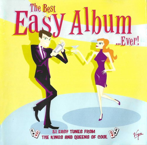 VA - The Best Easy Album …Ever! - 51 Easy Tunes From The Kings And Queens Of Cool (2000)