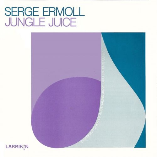 Serge Ermoll - Jungle Juice (2019)