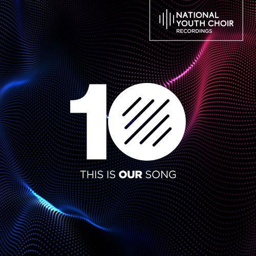 National Youth Choir Of Great Britain - This Is Our Song (2025) [Hi-Res]