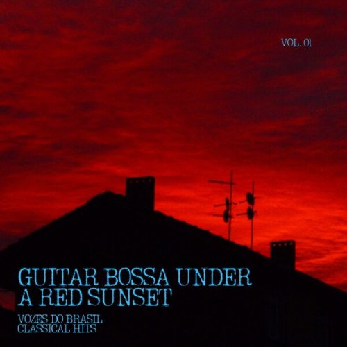 Vozes Do Brasil, Classical Hits - Guitar Bossa Under a Red Sunset, Vol. 01 (2026)