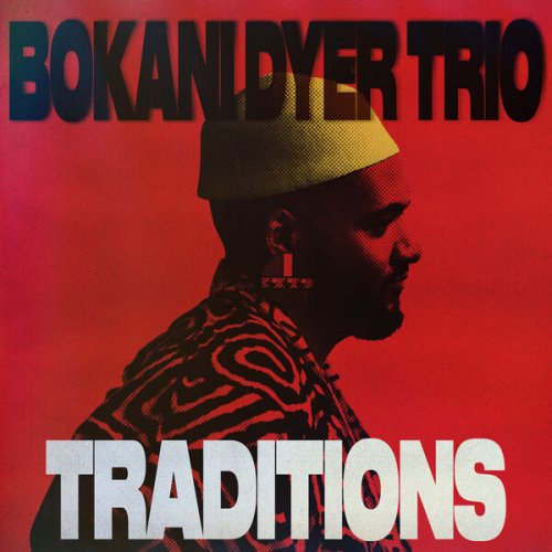 Bokani Dyer - Bokani Dyer Trio - Traditions (2026) [Hi-Res]