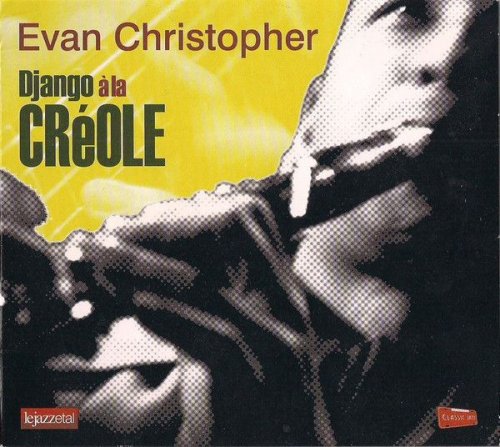 Evan Christopher - Django A La Creole (2008)