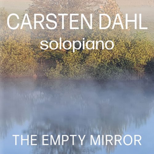 Carsten Dahl - The Empty Mirror - Solo Piano (2026) Hi-Res