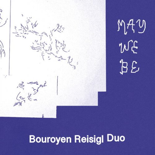 Bouroyen Reisigl Duo - May We Be (feat. Amina Bouroyen & Anna Reisigl) (2026)