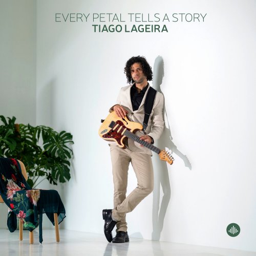 Tiago Lageira - Every Petal Tells A Story (2026) Hi Res