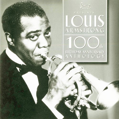 Louis Armstrong - 100th Birthday Anniversary Anthology (2001)