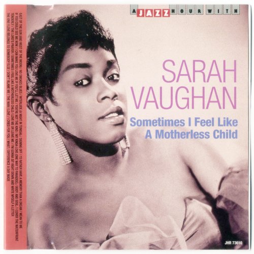 Sarah Vaughan - Sometimes I Feel Like A Motherless Child (2001)