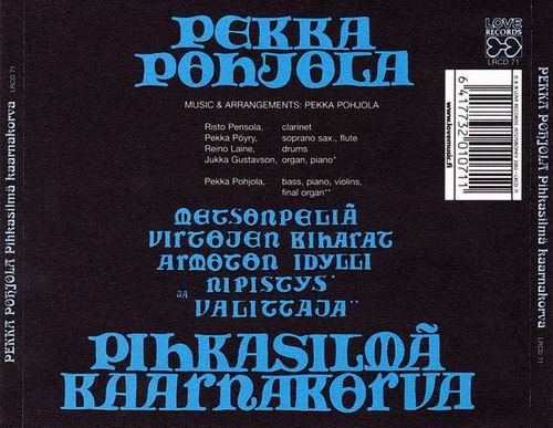 Pekka Pohjola - Pihkasilma Kaarnakorva (1972)