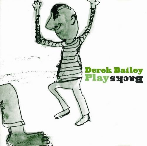 Derek Bailey - Play Backs (1998)