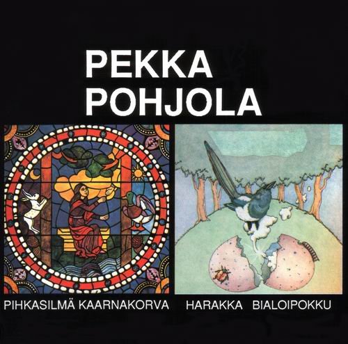 Pekka Pohjola - Pihkasilma Kaarnakorva + Harakka Bialoipokku (1990)