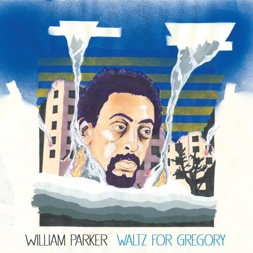 William Parker - Waltz For Gregory (2026)