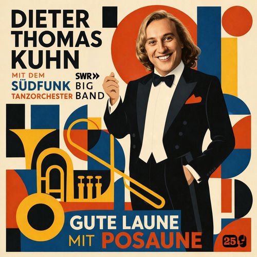 Dieter Thomas Kuhn & The SWR Big Band & Südfunk Tanzorchester - Gute Laune mit Posaune (2026) Hi-Res