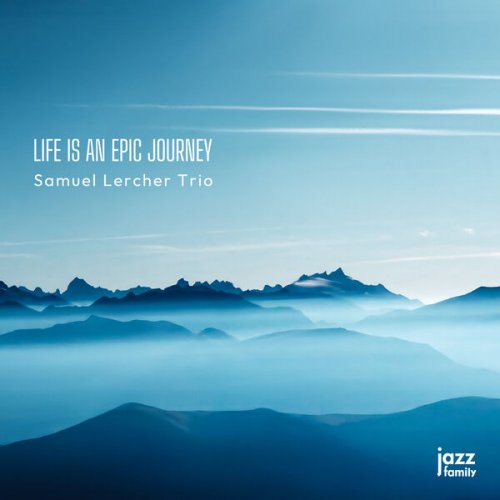Samuel Lercher Trio - Life is an Epic Journey (2026) Hi-Res