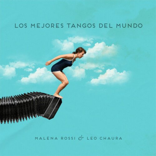 Malena Rossi, Leo Chaura - Los mejores Tangos del mundo (2026) Hi-Res