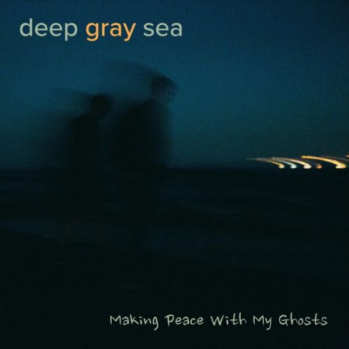 deep gray sea - Making Peace With My Ghosts (2026) Hi-Res