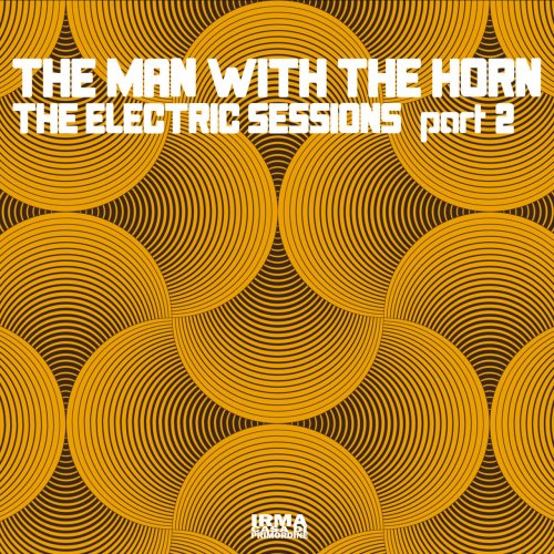 The Man With The Horn and Lo Greco Bros - The Electric Sessions Part 2 (2026) [Hi-Res]