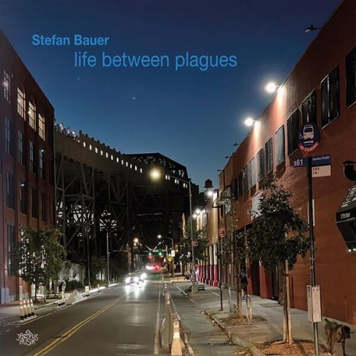 Stefan Bauer - Life Between Plagues (2026)
