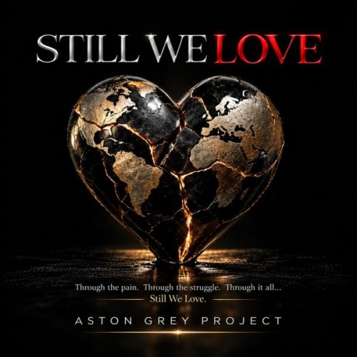Aston Grey Project - Still We Love (2026)