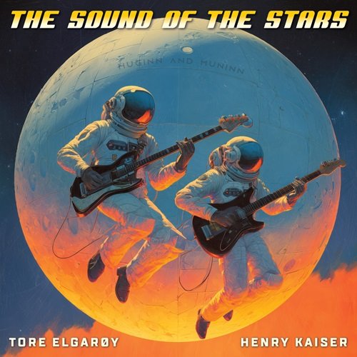Tore Elgaroy & Henry Kaiser - The Sound of the Stars (2026) Hi-Res