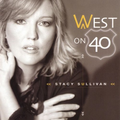 Stacy Sullivan - West On 40 (2004)