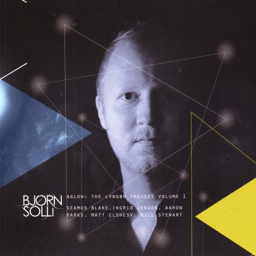 Bjørn Solli - Aglow∶ The Lyngør Project, Vol. 1 (2014)