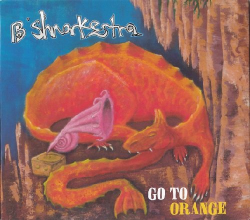 B'shnorkestra - Go To Orange (2013)