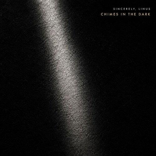 Sincerely, Linus - Chimes In the Dark (2026)