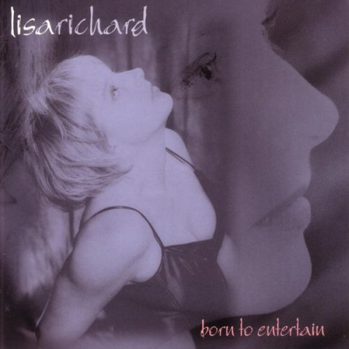Lisa Richard - Born to Entertain (2000)