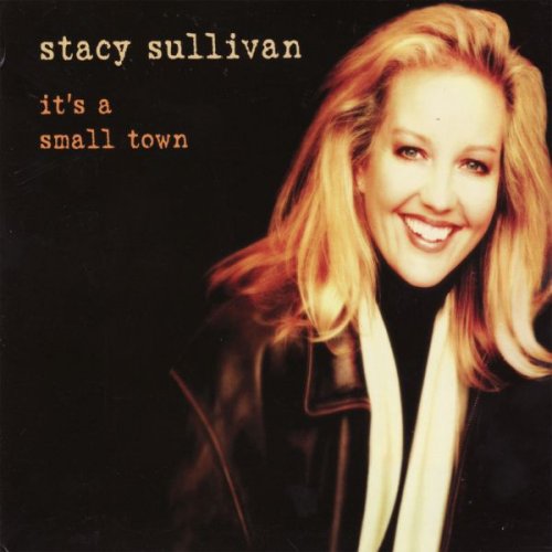 Stacy Sullivan - It's a Small Town (2008)