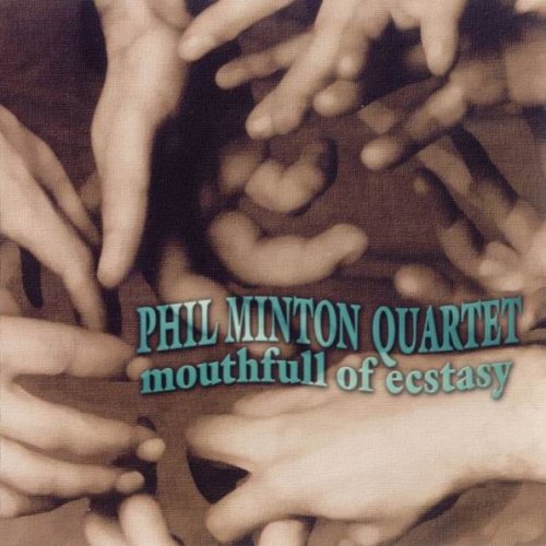 Phil Minton Quartet - Mouthfull Of Ecstasy (1996)