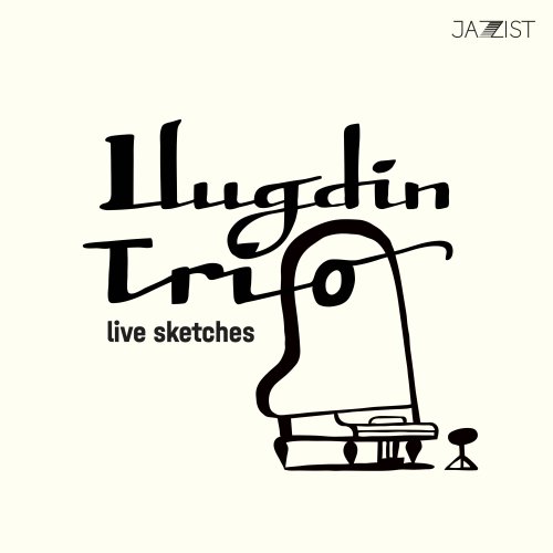 Ilugdin Trio - Live Sketches (2022) [Hi-Res]
