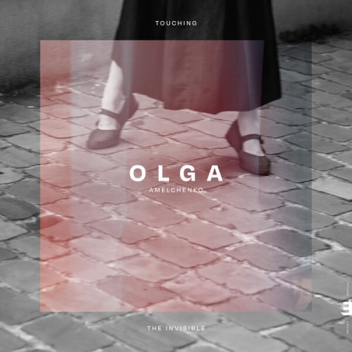 Olga Amelchenko - Touching the Invisible (2026)